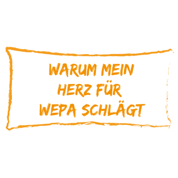 Dunkelorangene Schrift in Sprechblase: "Warum mein Herz für WEPA schlägt"